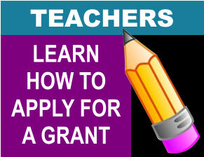 LEARN HOW TO APPLY FOR A GRANT TEACHERS